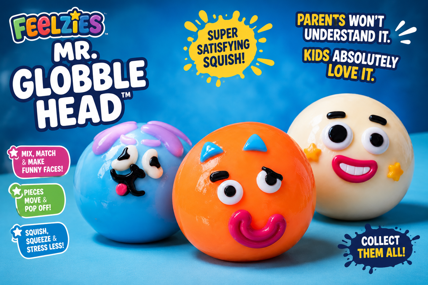 FEELZiES™ Mr. Globble Head™