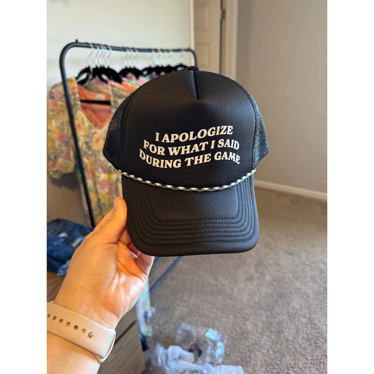 I Apologize For What I Said Trucker Hat